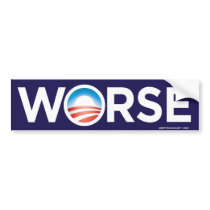 Worse Bumper Sticker bumper stickers