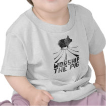 Worship The Pig T-Shirt t-shirts