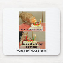 WORST BIRTHDAY EVER!!!!!! mousepads