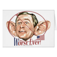 Worst Ever President Anti Bush Gear Cards