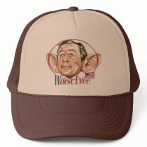 Worst Ever President Anti Bush Gear hats by YesPoliticsSuck Worst Ever President Anti Bush Gear hats