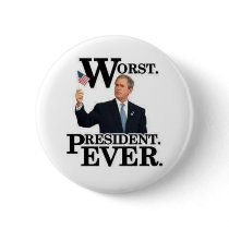 "Worst President Ever" Pin! buttons