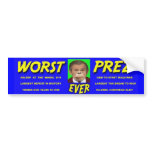 Worst prez EVER Bumpersnicker Bumper Sticker