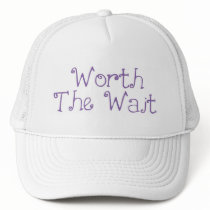 Worth The Wait hats