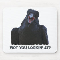 "WOT U LOOKIN AT?" Raven Mouse Mat mousepads by RavenSpiritPrints "WOT U LOOKIN AT?" Raven Mouse Mat mousepads