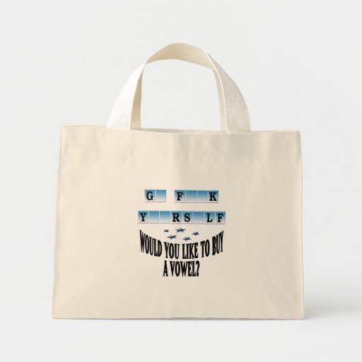 Woul you like to buy a vowel? bags