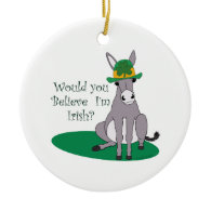 Would You Believe I'm Irish Donkey Christmas Tree Ornaments