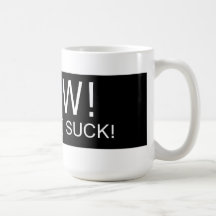 WOW DID THAT SUCK!- Coffee Mug