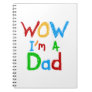 WOW I'm a Dad T-shirts and GIfts Note Book