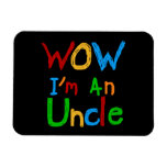 WOW I'm an Uncle T-shirts and GIfts Flexible Magnets