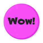 Wow! Refrigerator Magnets