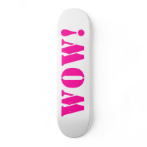 WOW! SKATEBOARD DECKS