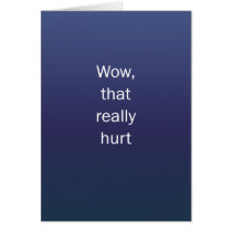 Wow That Hurt Greeting Card