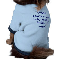 WOWI have a new baby brother to lick all over! pet clothing by avisnoelledesigns WOWI have a new baby brother to lick all over! pet clothing