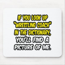 Wrestling Coach In Dictionary...My Picture Mousepads