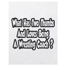 Wrestling Coach Joke...Two Thumbs Flyers