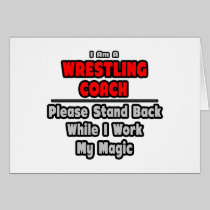 Wrestling Coach...Work My Magic Greeting Cards