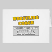 Wrestling Coach .. You're Impressed Card