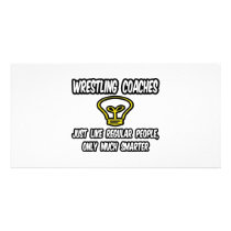 Wrestling Coaches...Regular People, Only Smarter Photo Card