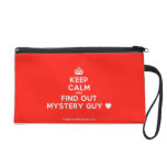 [Crown] keep calm and find out mystery guy [Love heart]  Wristlets Bags