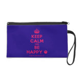 [Crown] keep calm and be happy [Smile]  Wristlets Bags
