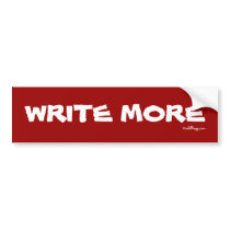 WRITE MORE Bumper Sticker bumper stickers