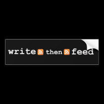 Write then Feed bumper sticker bumper stickers