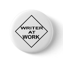 Writer at Work - Gift for Writers buttons