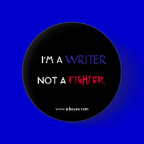 "Writer Not Fighter" Button w/Website buttons