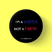 "Writer Not Fighter" Button w/Website by Writer1982 "Writer Not Fighter" Button w/Website