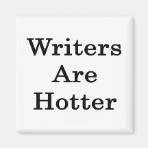 Writers Are Hotter Fridge Magnets