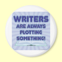 Writer's Are Plotting Something! magnets
