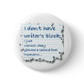 Writers Block Excuses Pinback Buttons