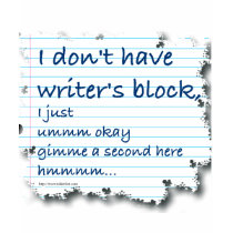 Writers Block Excuses t-shirts