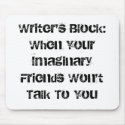 Writer's Block:When Your Imaginary Friends Won'... mousepads