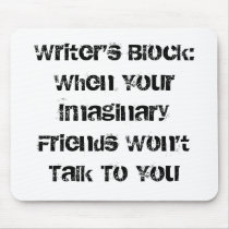 Writer's Block:When Your Imaginary Friends Won'... mousepads