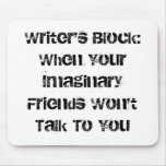 Writer's Block:When Your Imaginary Friends Won'... Mouse Mats