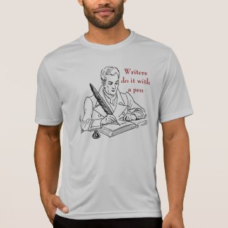 Writers do it with a pen (quill) tee shirt