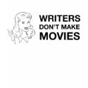 Writers Don't Make Movies (Girls) t-shirts by adachis Writers Don't Make Movies (Girls) t-shirts
