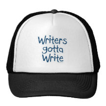 Writer's Gotta Write Trucker Hat
