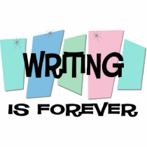 Writing Is Forever Acrylic Cut Outs