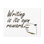 Writing is Its Own Reward Post Card