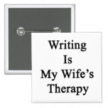 Writing Is My Wife's Therapy Pin