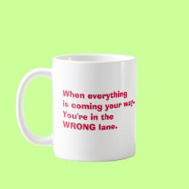 wrong lane? mugs