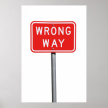 Wrong Way Sign Poster
