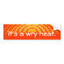 Wry Heat | Bumper Sticker | Customizable