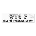 WTC7 fell at freefall speed Bumper Sticker