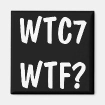 WTC 7 WTF? magnets