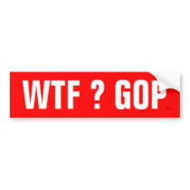 WTF GOP Bumper Sticker