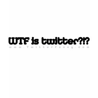 WTF is Twtr?!? blk on white fitted wmn tee shirt